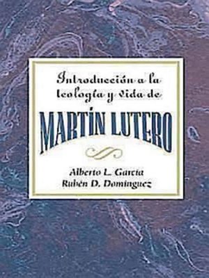 cover image of Introducción a la teología y vida de Martín Lutero AETH